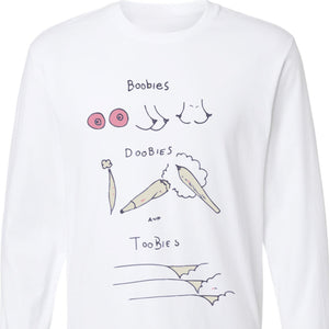 Boobies, Toobies, Doobies Long Sleeve - Unique & Fun Fashion