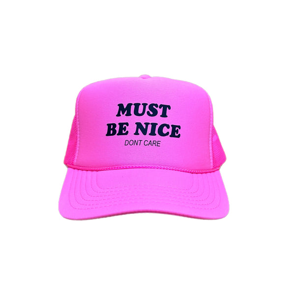 MUST BE NICE TRUCKER