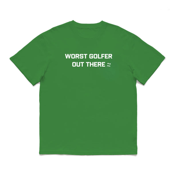 WORST GOLFER OUT THERE