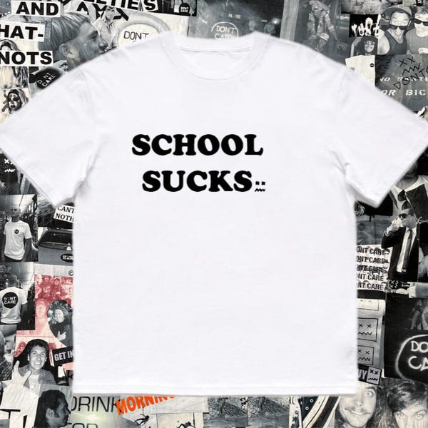 SCHOOL SUCKS
