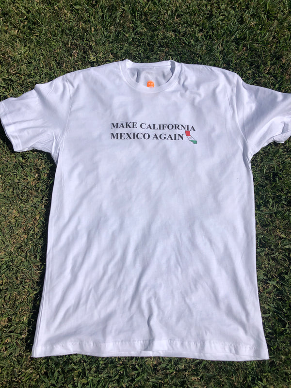 Make California Mexico Again tee