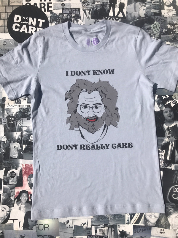 Dont Know Dont Really Care