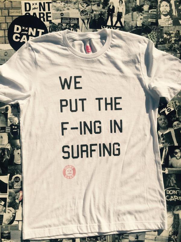 WE PUT THE F-ING IN SURFING