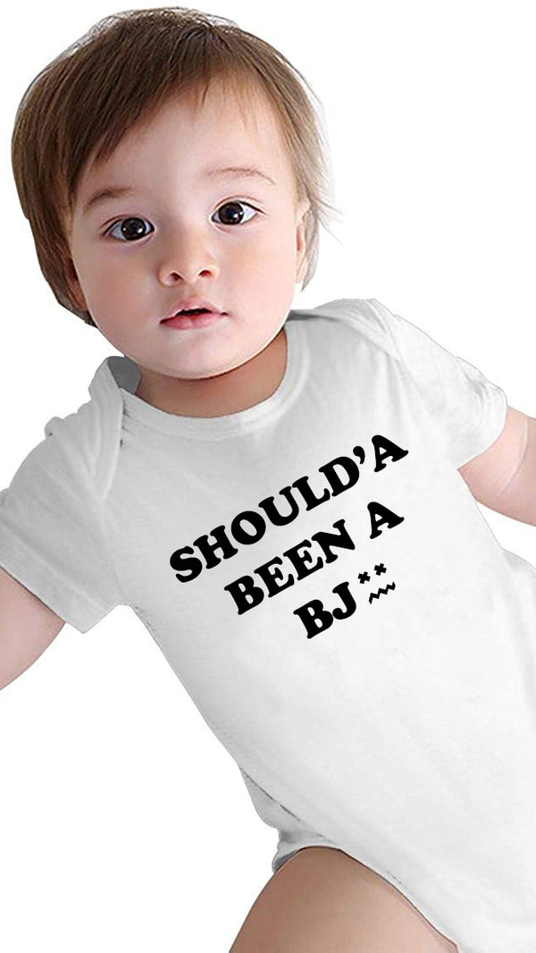 SHOULD'A BEEN A BJ BABY ONESIE