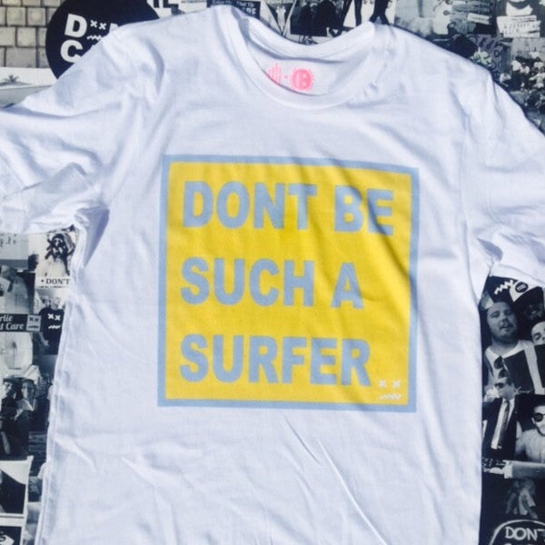 Dont be such a Surfer