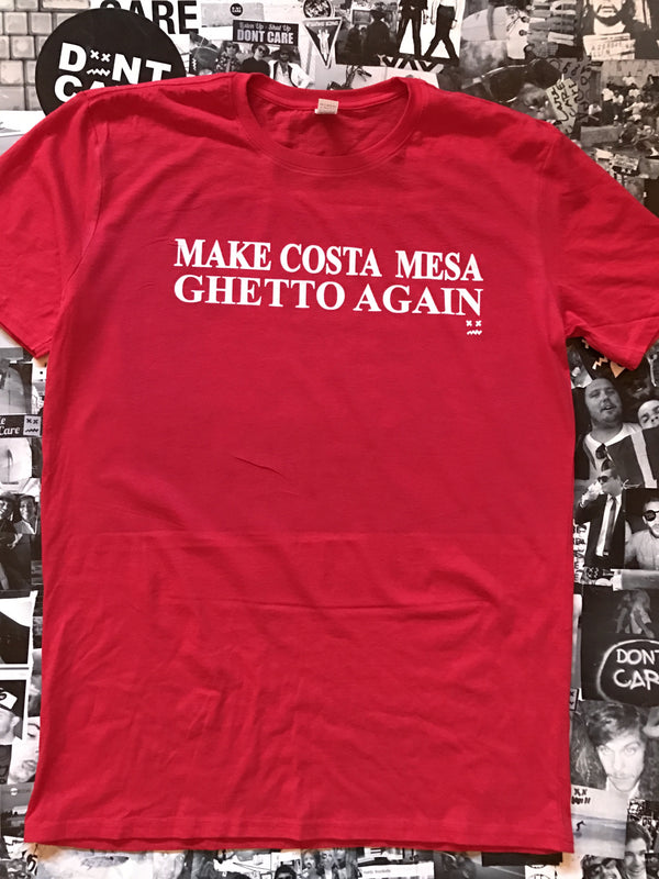 Make Costa Mesa Ghetto Again